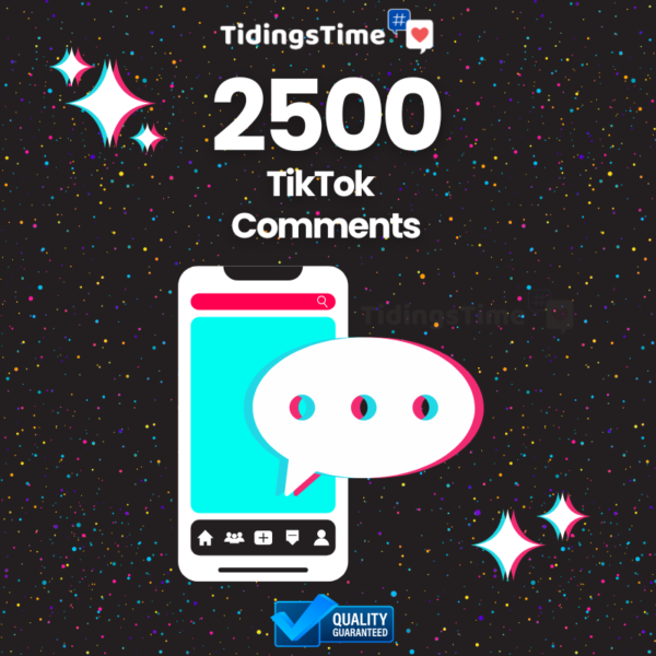 2500 TikTok Comments