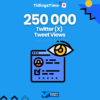 250000 Twitter (X) Tweet Views